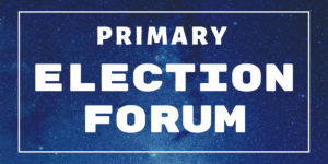 Primary Election Forum
